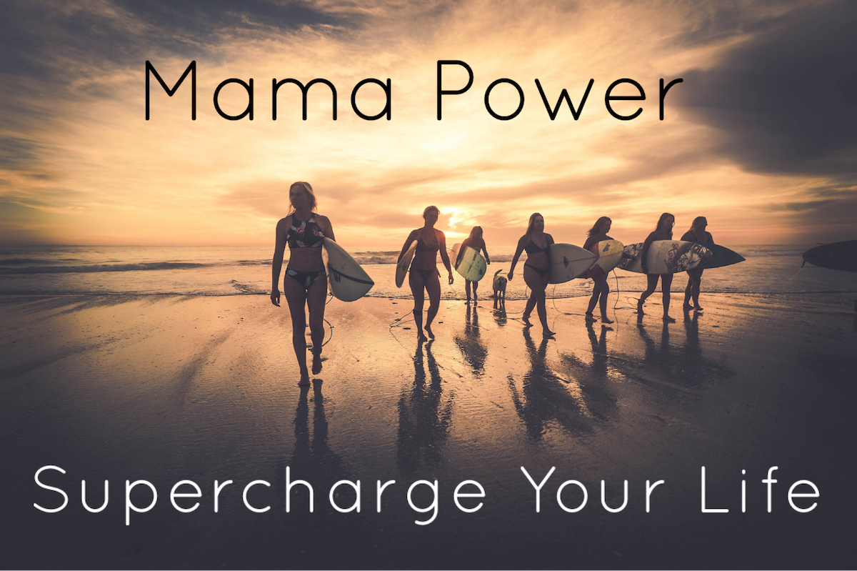 Mama Power - Supercharge Your Life